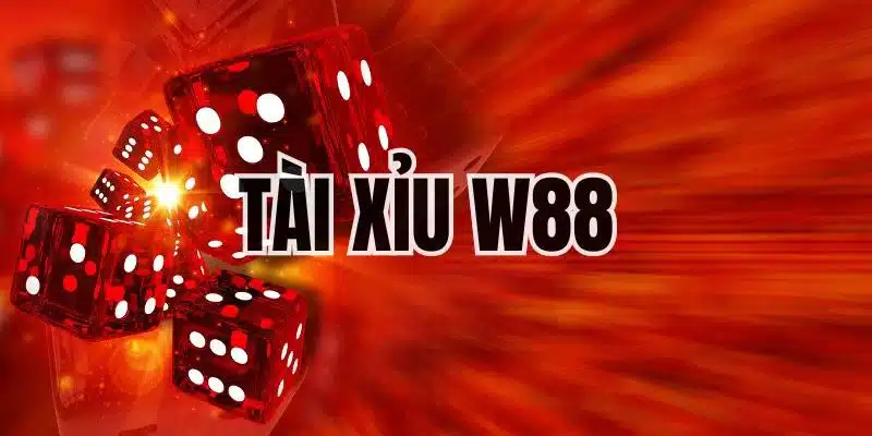 Đôi điều về Tài Xỉu W88 