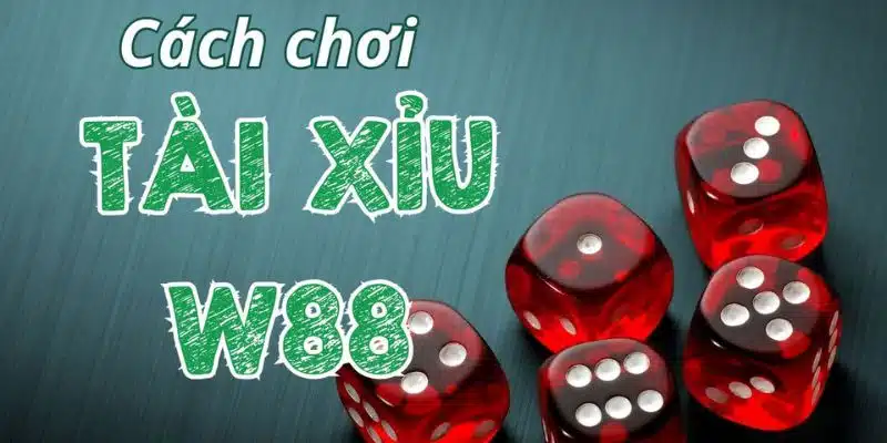 Luật chơi Tài Xỉu W88