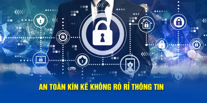 An toàn kín kẽ không rò rỉ thông tin