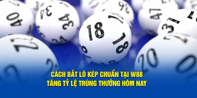 Cách bắt lô kép