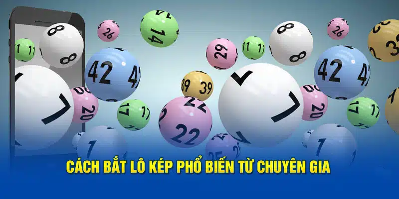 Cách bắt lô kép phổ biến từ chuyên gia