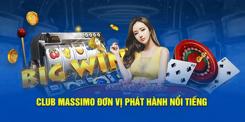 Club Massimo đơn vị phát hành nổi tiếng