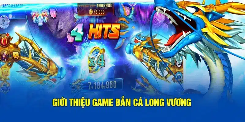 Vài nét cần biết về game Bắn cá long vương