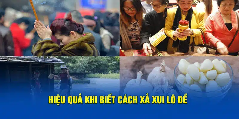 Hiệu quả khi biết cách xả xui lô đề