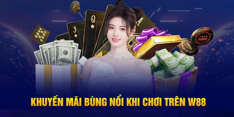 Một số ưu đãi W88 tại sảnh chơi mà bet thủ nên thử