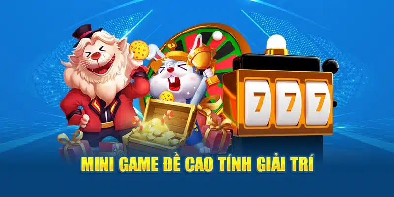 Mini game đề cao tính giải trí 