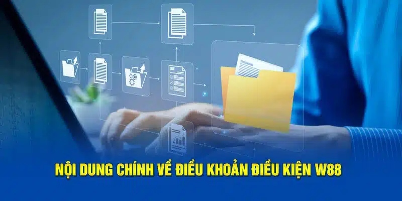 Nội dung chính về điều khoản điều kiện W88