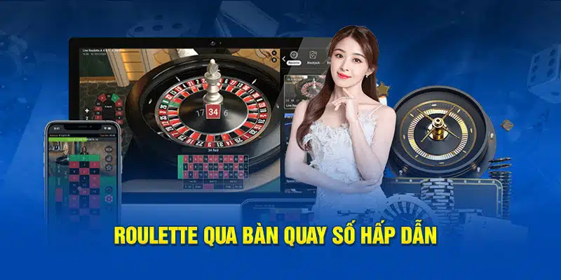 Roulette qua bàn quay số hấp dẫn 