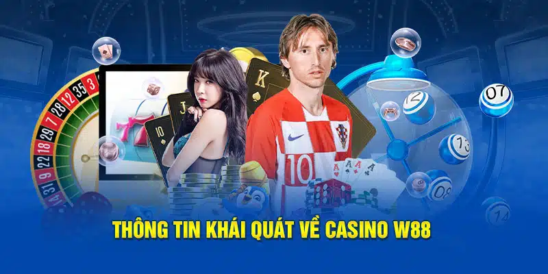 Thông tin khái quát về casino W88