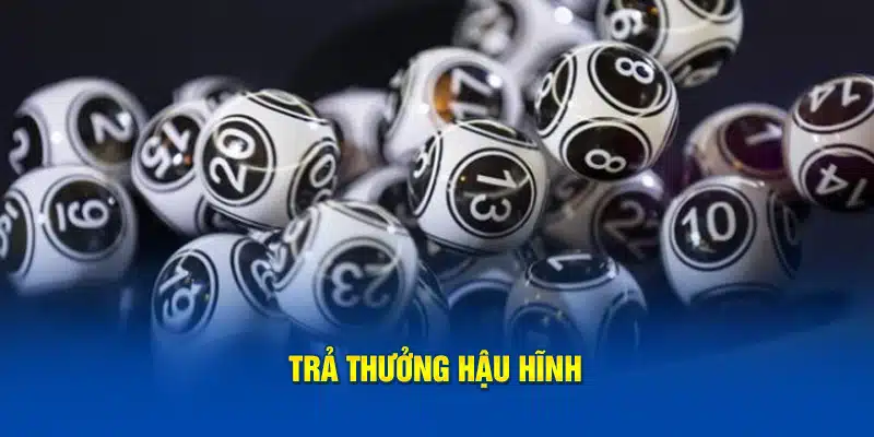 Trả thưởng hậu hĩnh